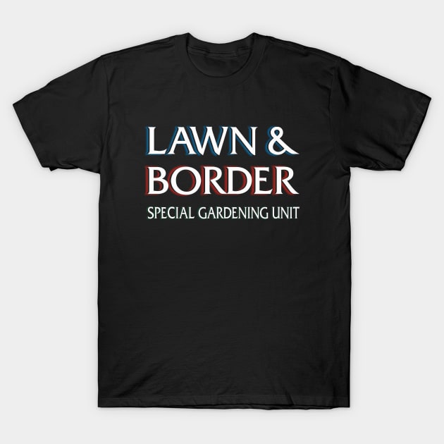 Lawn & Border: Special Gardening Unit T-Shirt by Byway Design